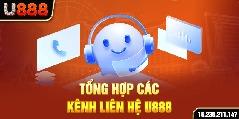 Tổng hợp các kênh liên hệ U888